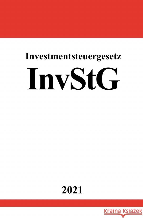 Investmentsteuergesetz (InvStG) Studier, Ronny 9783754912072