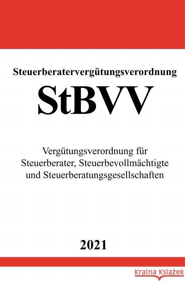 Steuerberatervergütungsverordnung (StBVV) Studier, Ronny 9783754912386