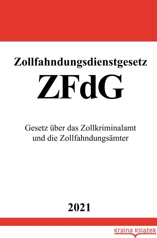 Zollfahndungsdienstgesetz (ZFdG) Studier, Ronny 9783754912805