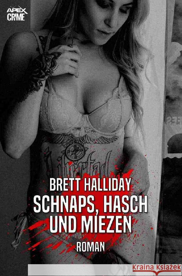 SCHNAPS, HASCH UND MIEZEN Halliday, Brett 9783754912829