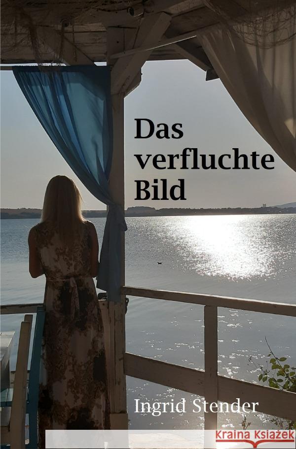 Das verfluchte Bild Stender, Ingrid 9783754913864