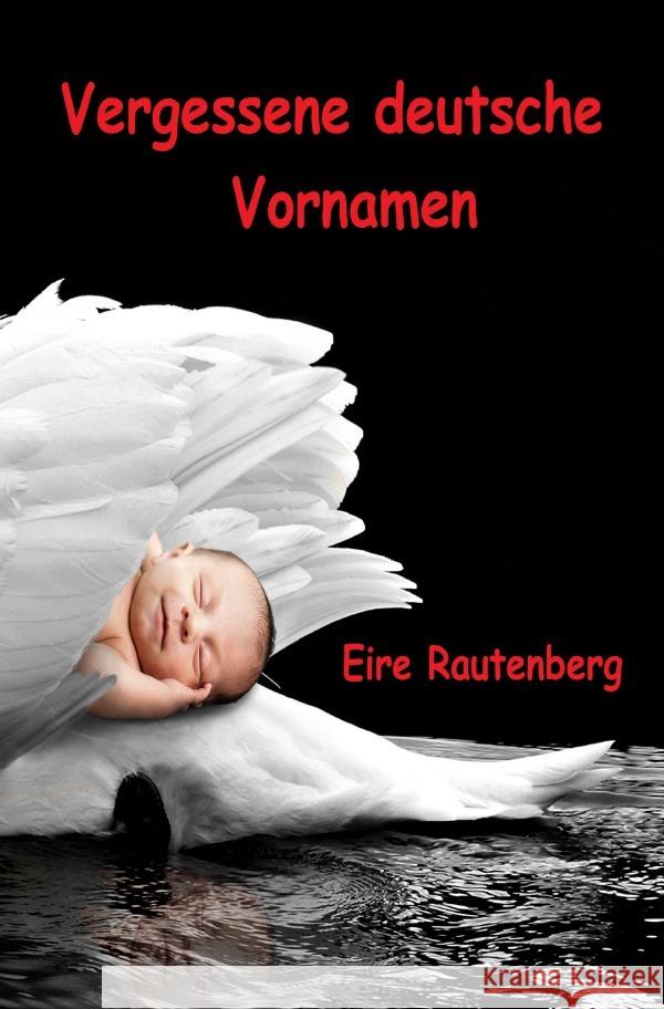 Vergessene deutsche Vornamen Rautenberg, Eire 9783754913901 epubli