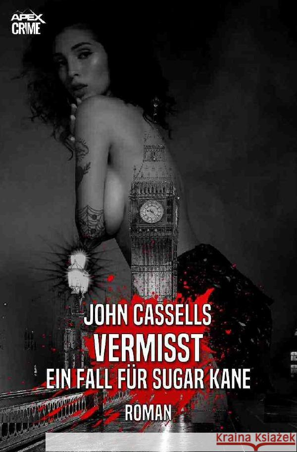 VERMISST - EIN FALL FÜR SUGAR KANE Cassells, John 9783754914281