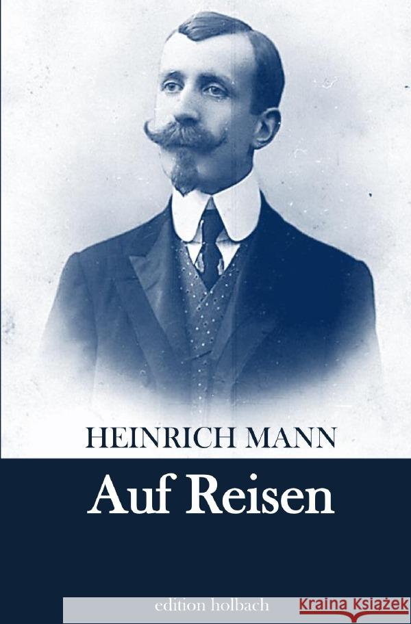 Auf Reisen Mann, Heinrich 9783754914601 epubli