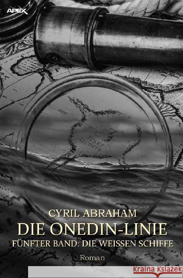 DIE ONEDIN-LINIE: FÜNFTER BAND - DIE WEISSEN SCHIFFE Abraham, Cyril 9783754914922 epubli