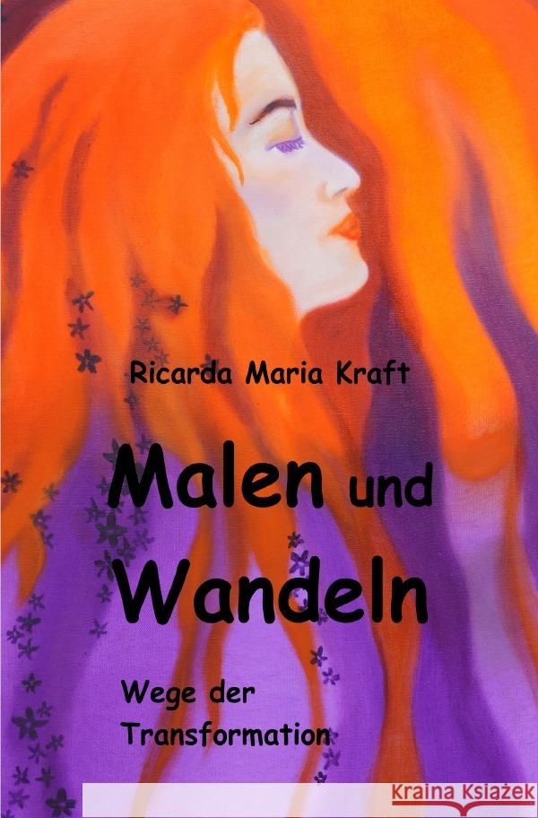 Malen und Wandeln Kraft, Ricarda 9783754916803