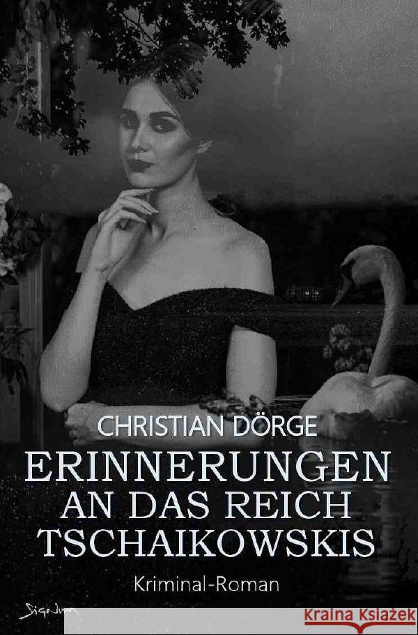 ERINNERUNGEN AN DAS REICH TSCHAIKOWSKIS Dörge, Christian 9783754917473 epubli