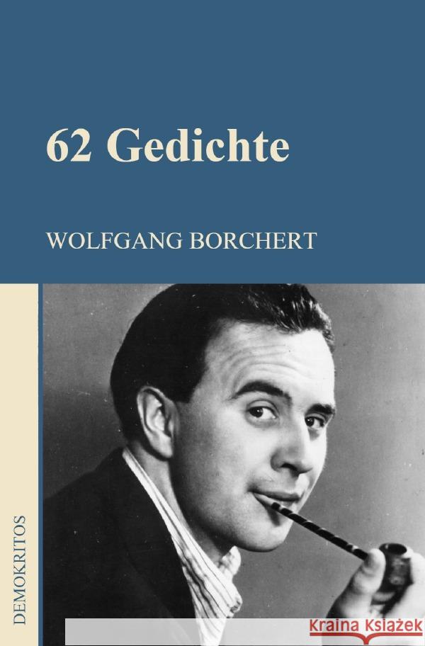 62 Gedichte Borchert, Wolfgang 9783754917916 epubli