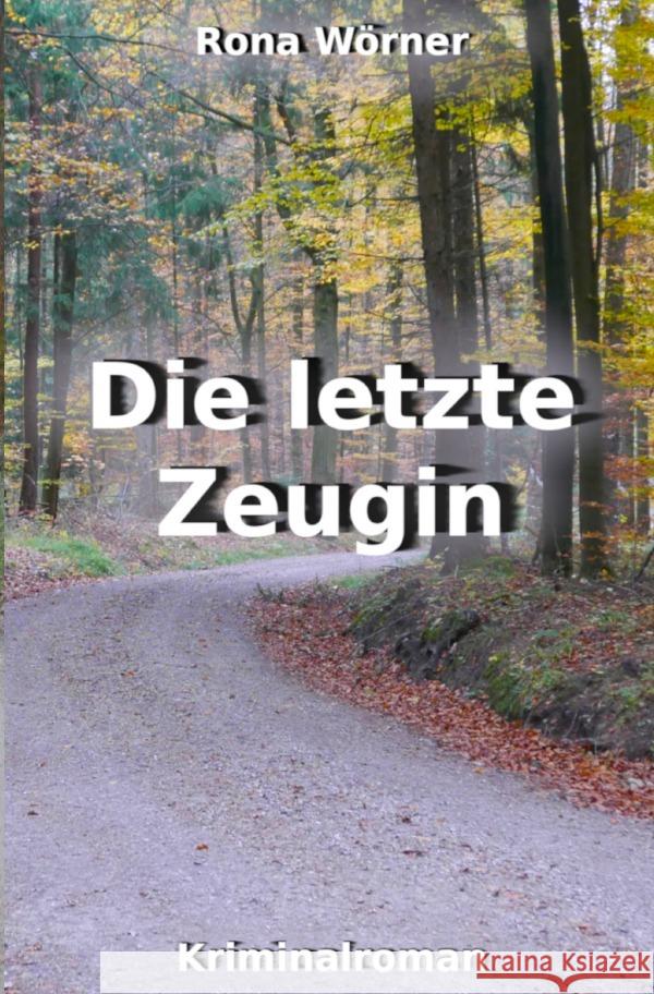 Die letzte Zeugin Wörner, Rona 9783754918517 epubli