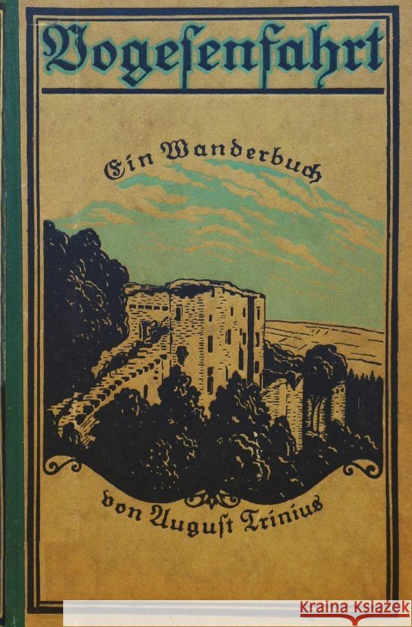 Vogesenfahrt Trinius, August 9783754918623 epubli