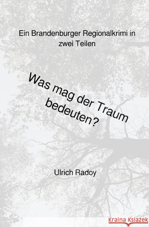 Was mag der Traum bedeuten? Radoy, Ulrich 9783754919569 epubli