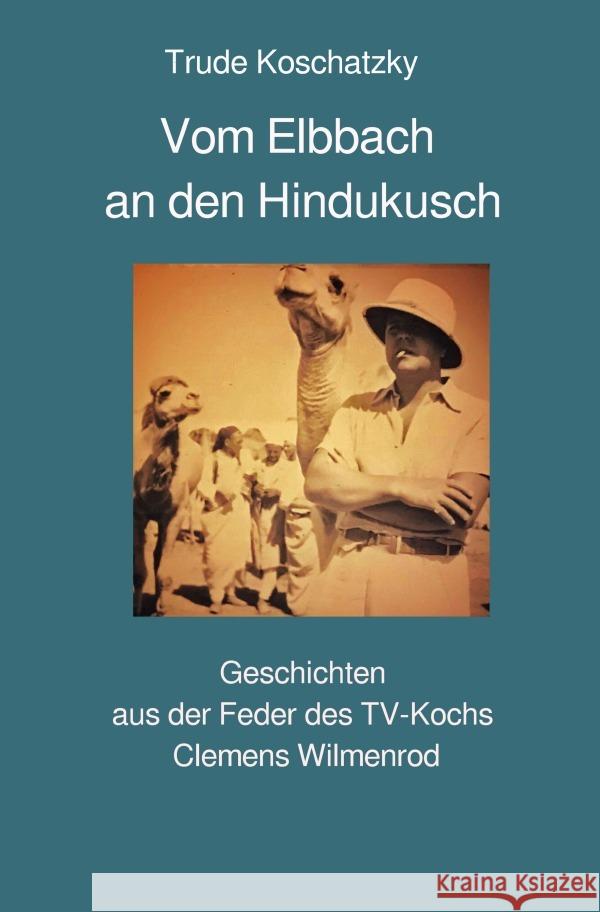 Vom Elbbach an den Hindukusch Koschatzky, Trude 9783754919798