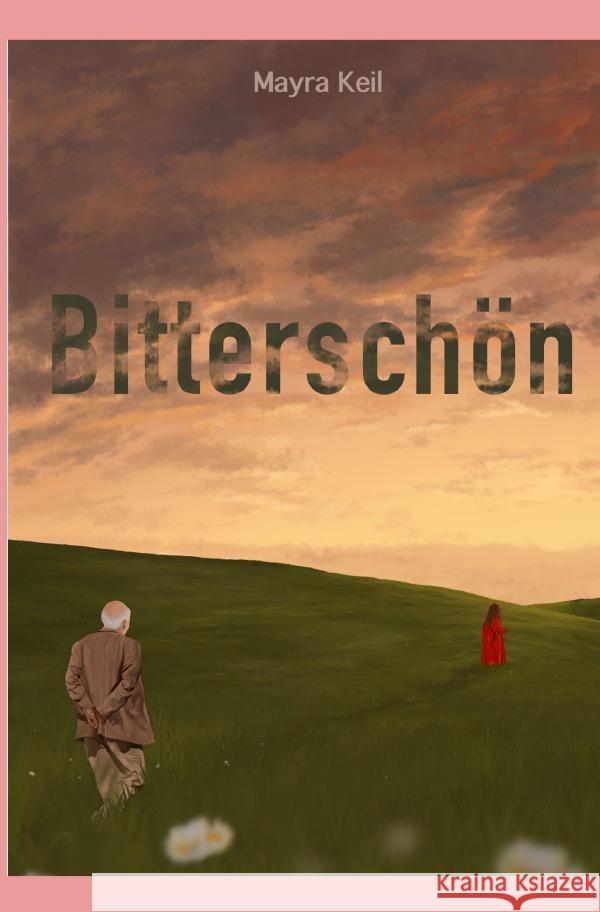 Bitterschön Keil, Mayra 9783754919866 epubli