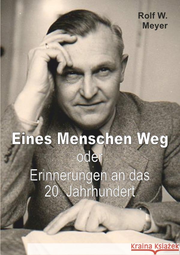 Eines Menschen Weg Meyer, Rolf W. 9783754920169