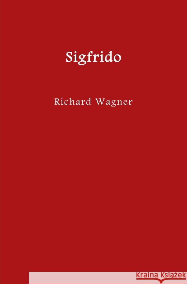 El anillo del nibelungo = Der Ring des Nibelungen / Sigfrido Wagner, Richard 9783754921227 epubli