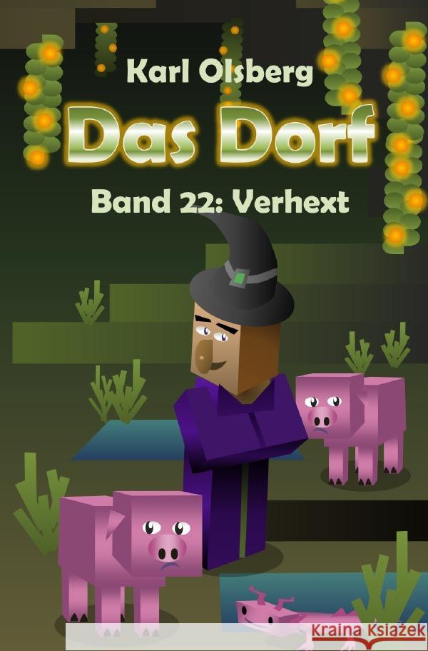 Das Dorf / Das Dorf Band 22: Verhext Olsberg, Karl 9783754922446