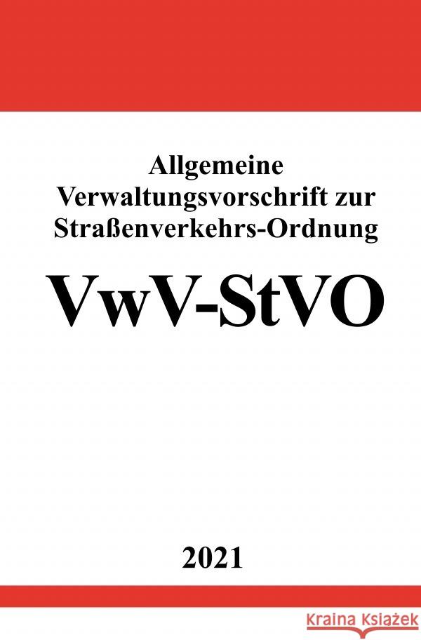 Allgemeine Verwaltungsvorschrift zur Straßenverkehrs-Ordnung (VwV-StVO) Studier, Ronny 9783754923337 epubli