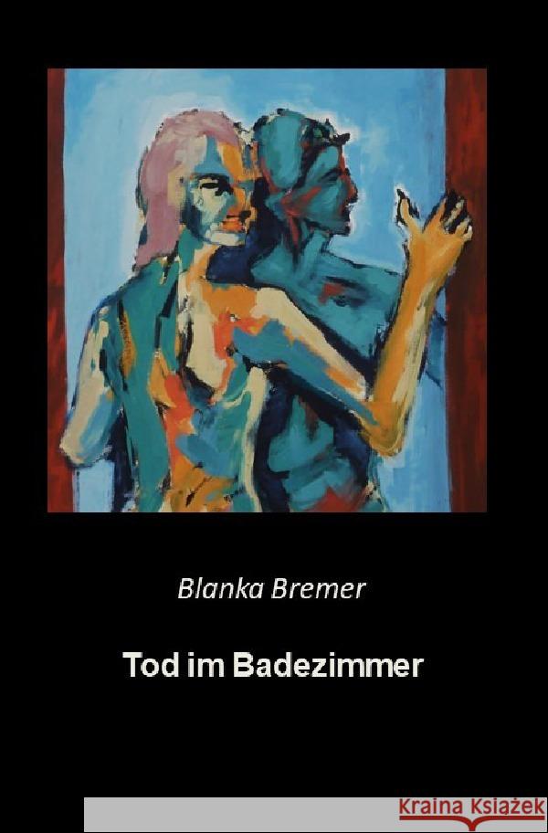 Blanka Bremer / Tod im Badezimmer Bremer, Blanka 9783754923399