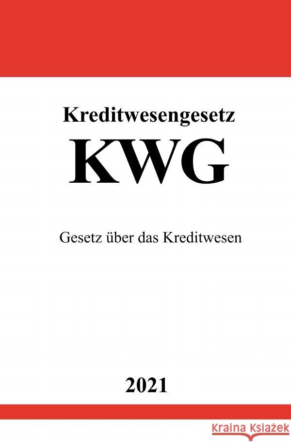 Kreditwesengesetz (KWG) Studier, Ronny 9783754924662