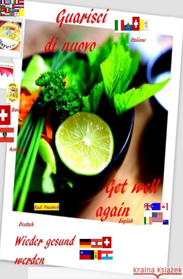 Guarisci di nuovo I Get well again UK Gesund werden D A CH Glory, Powerful, Haßfurt Knetzgau, Augsfeld, Friedrich, Rudi 9783754924952 epubli