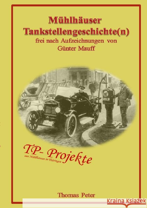 Mühlhäuser Tankstellengeschichte(n) Peter, Thomas 9783754925843 epubli