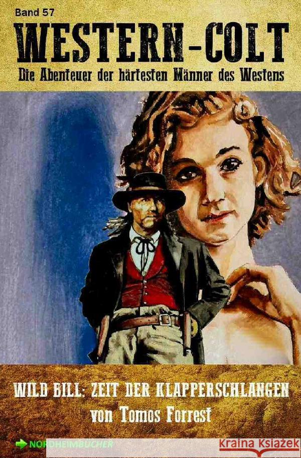 WESTERN-COLT, Band 57: ZEIT DER KLAPPERSCHLANGEN Forrest, Tomos 9783754926727 epubli