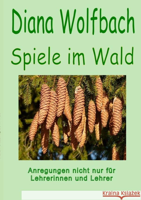 Spiele im Wald Wolfbach, Diana 9783754927076