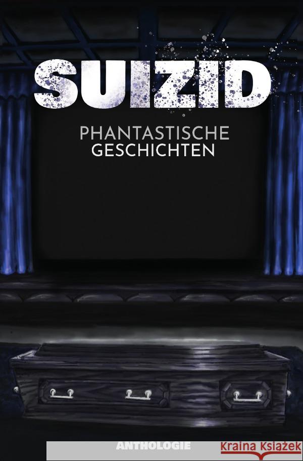 Suizid - Phantastische Geschichten Samsa und andere, Gregor und andere, Boose und andere, Ruth und andere 9783754927564 epubli