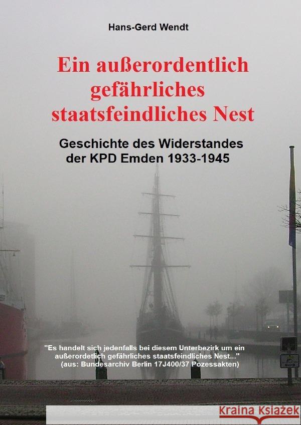 Ein außerordentlich gefährliches staatsfeindliches Nest Wendt, Hans-Gerd 9783754928455