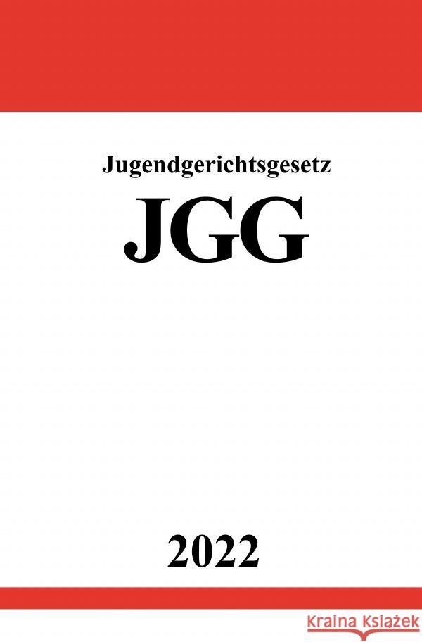 Jugendgerichtsgesetz JGG 2022 Studier, Ronny 9783754929766