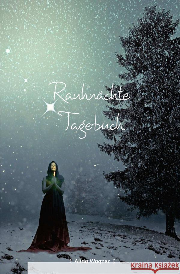 Rauhnächte Tagebuch Wagner, Alida 9783754930090 epubli