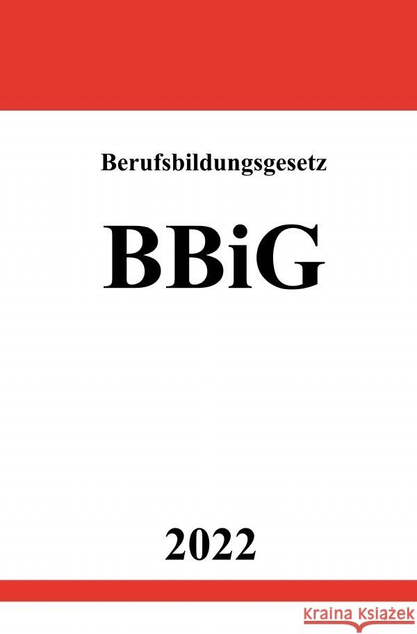 Berufsbildungsgesetz BBiG 2022 Studier, Ronny 9783754931417