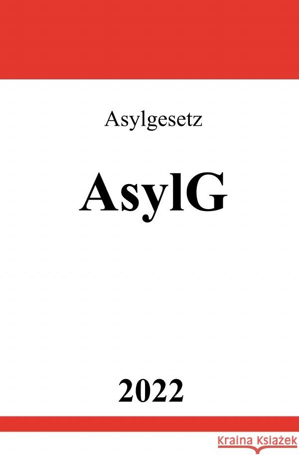 Asylgesetz AsylG 2022 Studier, Ronny 9783754932384 epubli