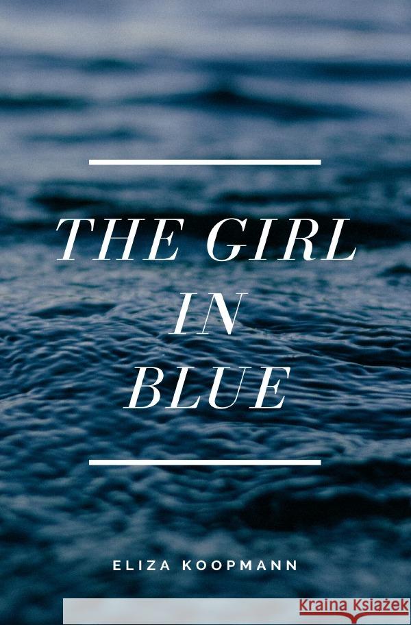 The Girl in Blue Koopmann, Eliza 9783754933510