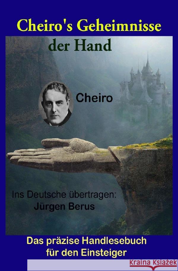 Cheiro's Geheimnisse der Hand Berus, Jürgen 9783754933893 epubli