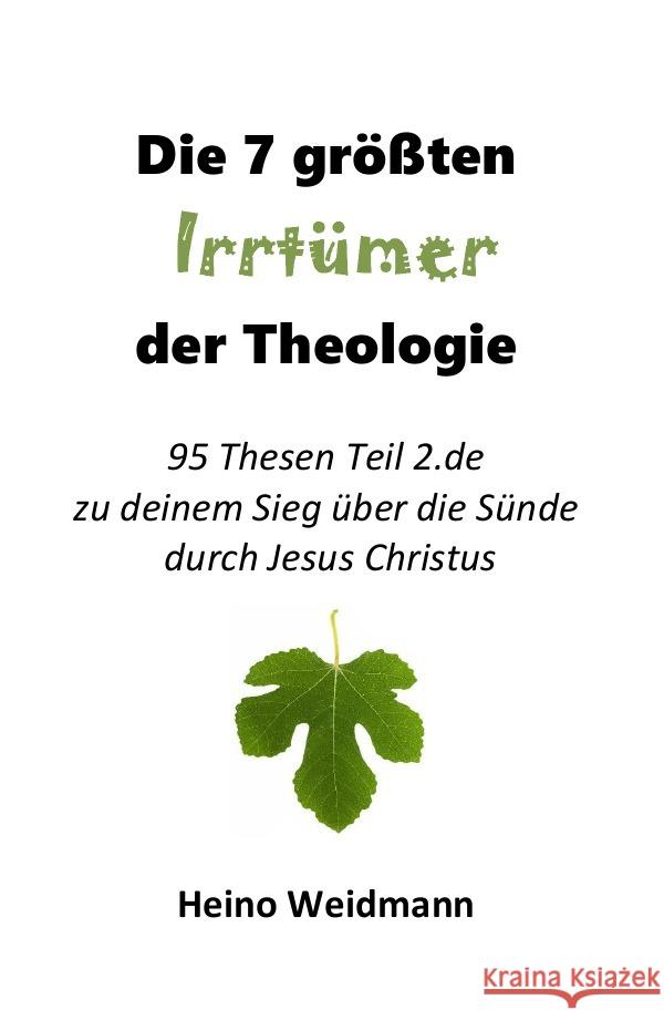 Die 7 größten Irrtümer der Theologie Weidmann, Heino 9783754934968