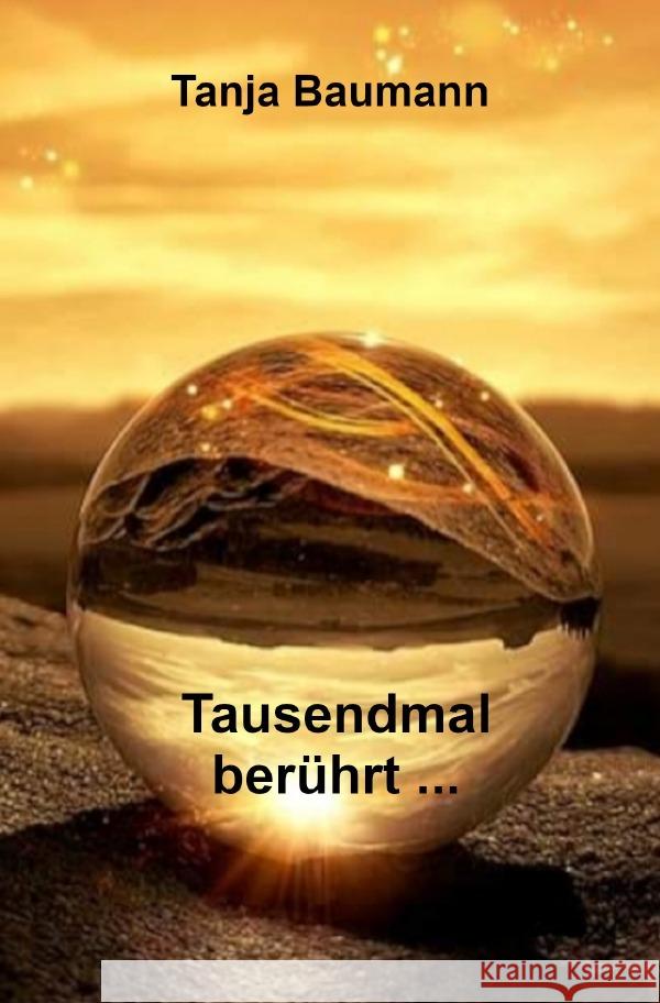 Tausendmal berührt ... Baumann, Tanja 9783754936368