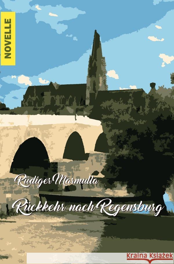 Rückkehr nach Regensburg Marmulla, Rüdiger 9783754936528