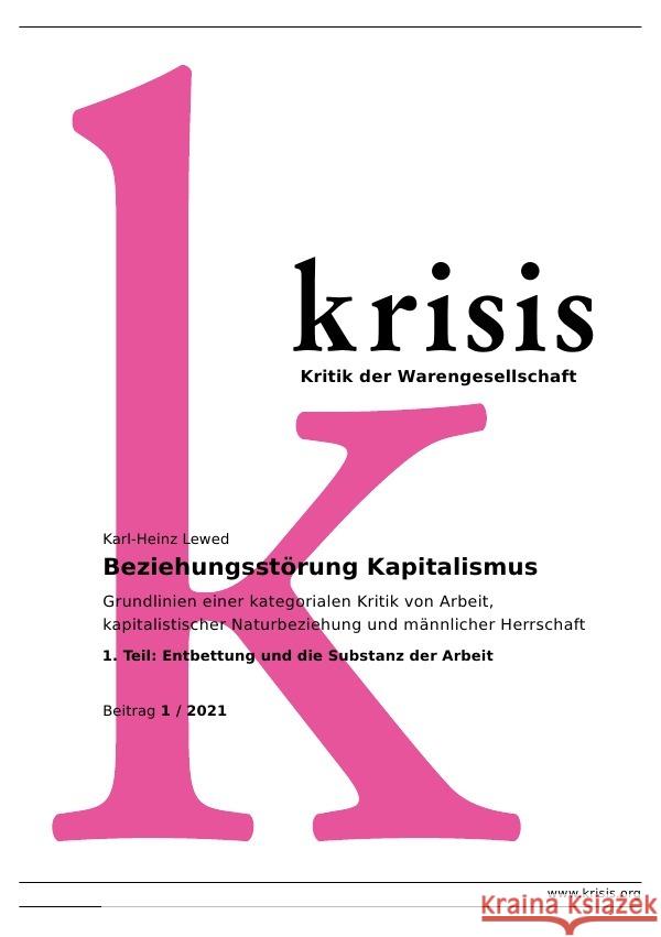 Krisis - Beiträge zur Kritik der Warengesellschaft / Beziehungsstörung Kapitalismus - Krisis 1/2021 Lewed, Karl-Heinz 9783754938348