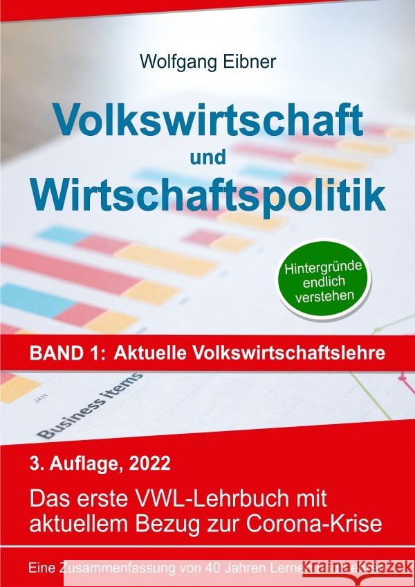 Volkswirtschaft und Wirtschaftspolitik, Band 1: Aktuelle Volkswirtschaftslehre Eibner, Wolfgang 9783754939666 epubli