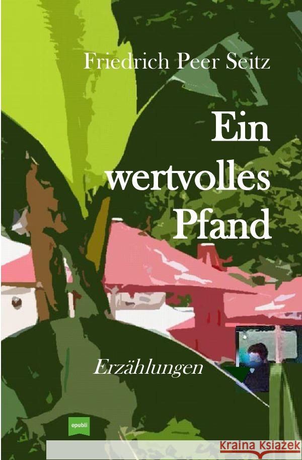 Ein wertvolles Pfand Seitz, Friedrich Peer 9783754939680