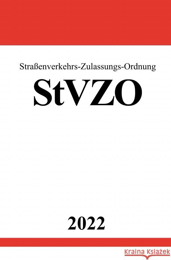 Straßenverkehrs-Zulassungs-Ordnung StVZO 2022 Studier, Ronny 9783754940716 epubli