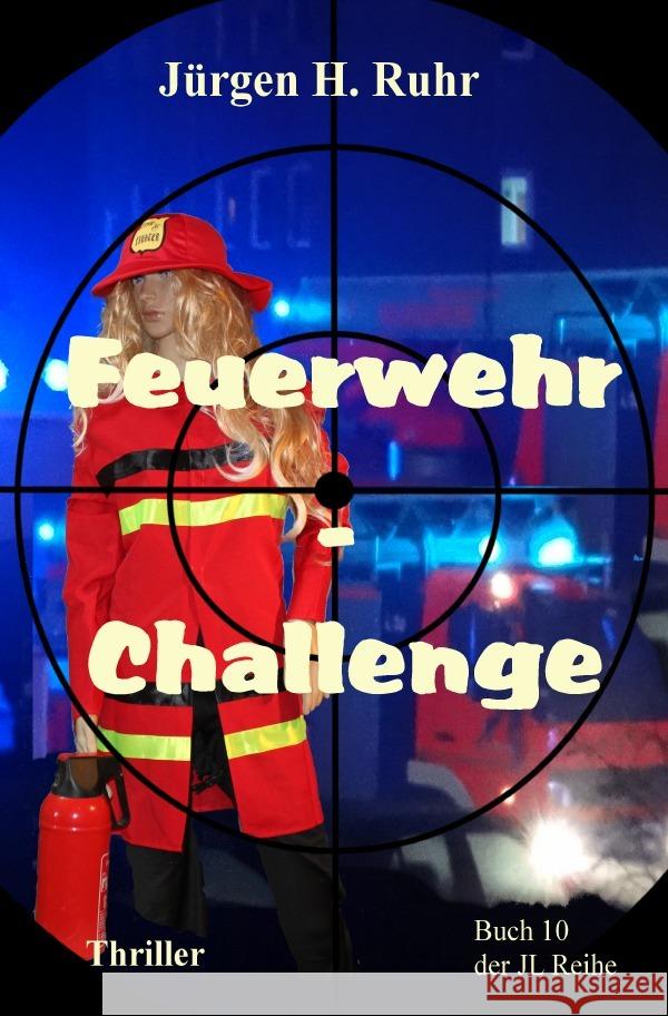 Feuerwehr - Challenge Ruhr, Jürgen H. 9783754940907