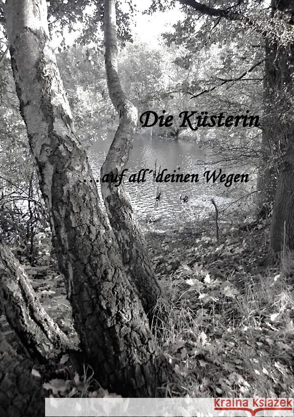 Die Küsterin ... auf all` deinen Wegen Lewin, Birgit 9783754941164