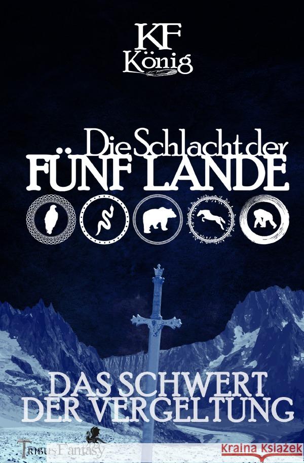 Die Schlacht der Fünf Lande König, KF 9783754941591 epubli