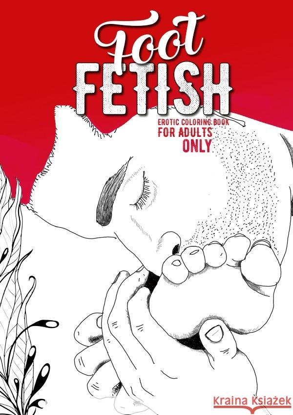 Foot Fetish Coloring Book for Adults Grafik, Musterstück 9783754941652 epubli