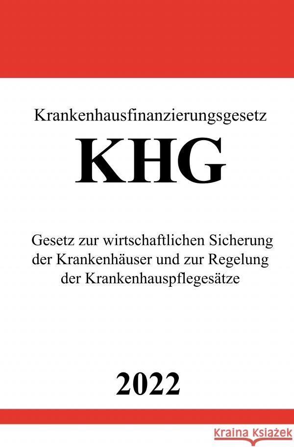 Krankenhausfinanzierungsgesetz KHG 2022 Studier, Ronny 9783754942352 epubli