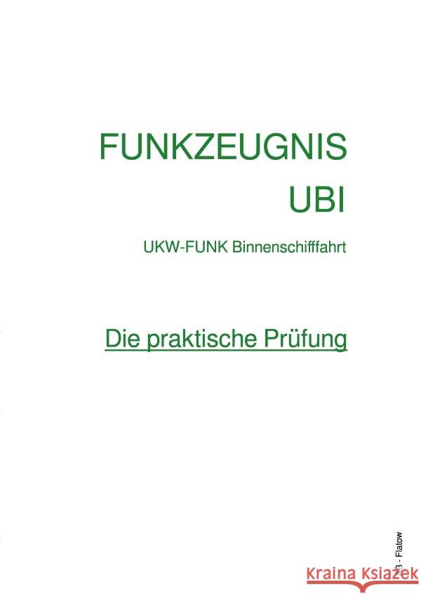 FUNKZEUGNIS-UBI - Die praktische Prüfung B-Flatow, A 9783754942734