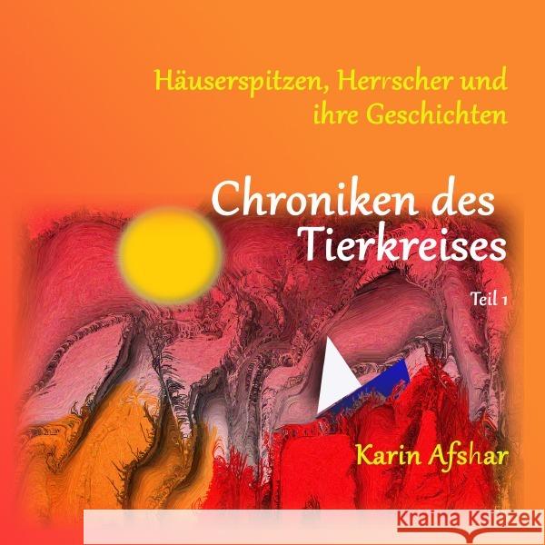 Chroniken des Tierkreises - Teil 1 Afshar, Karin 9783754942758