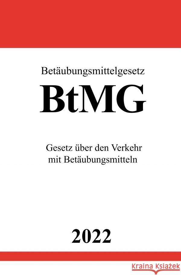 Betäubungsmittelgesetz BtMG 2022 Studier, Ronny 9783754943021